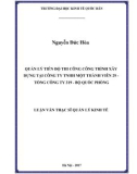 Luận văn Thạc sĩ  Quản lý kinh tế: Quản lý tiến độ thi công công trình xây dựng tại Công ty TNHH một thành viên 29 - Tổng công ty 319 - Bộ Quốc Phòng