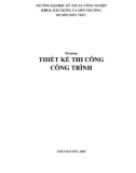 Bài giảng Thiết kế thi công công trình - Trường Đại học Kỹ thuật Công nghiệp