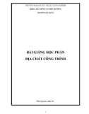 Bài giảng học phần Địa chất công trình - Trường Đại học Kỹ thuật Công nghiệp