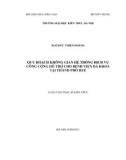 Luận văn Thạc sĩ Kiến trúc: Quy hoạch không gian hệ thống dịch vụ công cộng hỗ trợ cho bệnh viện đa khoa tại thành phố Huế