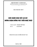 Tóm tắt luận án Tiến sĩ Ngữ văn: Khúc ngâm song thất lục bát - những chặng đường phát triển nghệ thuật