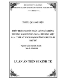 Luận án Tiến sĩ Kinh tế: Phát triển nguồn nhân lực Ngân hàng Thương mai cổ phần Ngoại thương Việt Nam thời kỳ cách mạng công nghiệp lần thứ tư