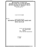Luận văn tốt nghiệp: Nghiên cứu điều khiển mờ - Mô phỏng hệ thống điều khiển mờ bằng MatLab