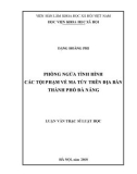 Luận văn Thạc sĩ Luật học: Phòng ngừa tình hình các tội phạm về ma túy trên địa bàn thành phố Đà Nẵng