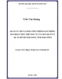 Luận văn Thạc sĩ  Quản lý kinh tế: Quản lý chất lượng công trình giao thông giai đoạn thực hiện đầu tư của ban quản lý dự án huyện Đắk Song, Tỉnh Đắk Nông