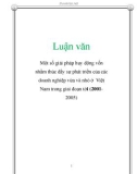 Luận văn: Một số giải pháp huy động vốn nhằm thúc đẩy sự phát triển của các doanh nghiệp vừa và nhỏ ở Việt Nam trong giai đoạn tới (20012005)