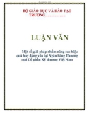 LUẬN VĂN: Một số giải pháp nhằm nâng cao hiệu quả huy động vốn tại Ngân hàng Thương mại Cổ phần Kỹ thương Việt Nam