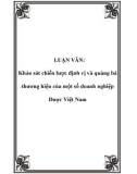 LUẬN VĂN:  Khảo sát chiến lược định vị và quảng bá thương hiệu của một số doanh nghiệp Dược Việt Nam