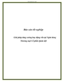 Báo cáo tốt nghiệp: Giải pháp tăng cường huy động vốn tại Ngân hàng Thương mại Cổ phần Quân đội