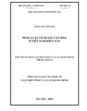 Tóm tắt Luận văn Thạc sĩ Luật Hiến Pháp và Luật Hành Chính: Pháp luật về di sản văn hoá ở Việt Nam hiện nay