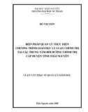 Luận văn: BIỆN PHÁP QUẢN LÝ THỰC HIỆN CHƯƠNG TRÌNH GIÁO DỤC LÝ LUẬN CHÍNH TRỊ TẠI CÁC TRUNG TÂM BỒI DƯỠNG CHÍNH TRỊ CẤP HUYỆN TỈNH THÁI NGUYÊN
