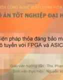 Đồ án tốt nghiệp đại học: Biện pháp thỏa đáng bảo mật vô tuyến với FPGA và ASIC (HV Công nghệ Bưu chính viễn thông)