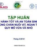 Bài giảng Tập huấn thực hành tốt và an toàn sinh học trong chăn nuôi vịt, ngan thịt quy mô vừa và nhỏ