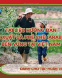 Tài liệu Hướng dẫn sản xuất cà phê chè (Arabica) bền vững tại Việt Nam (Dành cho tập huấn viên)