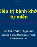 Bài giảng Điều trị bệnh khớp tự miễn - BS. Hồ Phạm Thục Lan