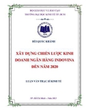 Luận văn Thạc sĩ Kinh tế: Xây dựng chiến lược kinh doanh Ngân hàng Indovina đến năm 2020