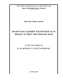 Luận văn Thạc sĩ Luật Hình sự và Tố tụng hình sự: Tranh tụng tại phiên tòa sơ thẩm vụ án hình sự từ thực tiễn tỉnh Bắc Ninh