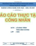 Báo cáo thực tập công nhân ngành Hóa dầu