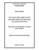 Tóm tắt Luận văn Thạc sĩ Kỹ thuật: Ứng dụng điều khiển trượt cho điều khiển chuyển động của xe đi dưới nước