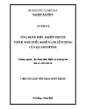Tóm tăt Luận văn Thạc sĩ Kỹ thuật: Ứng dụng điều khiển trượt thích nghi điều khiển chuyển động của quadcopter
