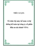 Luận văn Tổ chức bộ máy kế toán và hệ thống kế toán tại công ty cổ phần Đầu tư tài chính VINA