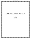 Làm chủ Curves, bạn sẽ là số 1