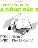 Bài thuyết trình nhóm Các phương pháp gia công đặc biệt - Chương 3: Các phương pháp gia công nhiệt