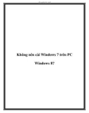 Không nên cài Windows 7 trên PC Windows 8?