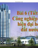 Bài giảng Giáo dục công dân lớp 11 - Bài 6: Công nghiệp hóa, hiện đại hóa đất nước (Tiết 1)