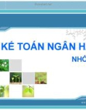 Thuyết trình về KẾ TOÁN NGÂN HÀNG