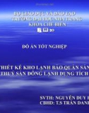 Đồ án tốt nghiệp: Thiết kế kho bảo quản sản phẩm thủy sản đông lạnh, dung tích 500 tấn