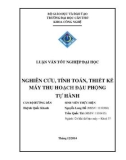 Luận văn tốt nghiệp đại học: Nghiên cứu, tính toán, thiết kế máy thu hoạch đậu phộng tự hành