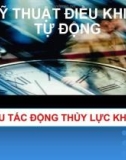 Bài thuyết trình: Kỹ thuật điều khiển tự động - Cơ cấu tác động thủy lực khí nén