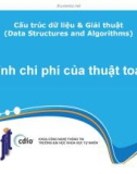 Bài giảng Cấu trúc dữ liệu và giải thuật: Tính chi phí của thuật toán