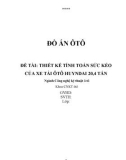 Đồ án Ôtô: Thiết kế tính toán sức kéo của xe tải Ôtô Huyndai 20,4 tấn