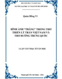 Luận văn Thạc sĩ Văn học: Hình ảnh trăng trong thơ Thiền Lý Trần Việt Nam và thơ Đường Trung Quốc