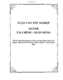 Luận văn: Giải pháp nâng cao hiệu quả huy động vốn tại chi nhánh NHNo& PTNT Huyện Thạch Thành – Tỉnh Thanh Hoá