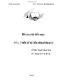 Đồ án chi tiết máy - Đề 2: Thiết kế hệ dẫn động băng tải