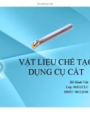 Bài thuyết trình: Vật liệu chế tạo dụng cụ cắt - Hồ Minh Việt