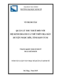 Tóm tắt luận văn Thạc sĩ Quản lý kinh tế: Quản lý thu thuế đối với hộ kinh doanh cá thể trên địa bàn huyện Ngọc Hồi, huyện Kon Tum