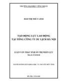 Luận văn Thạc sĩ Quản trị nhân lực: Tạo động lực lao động tại Tổng công ty Du lịch Hà Nội