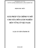 Luận án tiến sĩ Kinh tế: Giải pháp tài chính vi mô cho xóa đói giảm nghèo bền vững ở Việt Nam