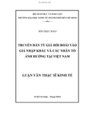 Luận văn Thạc sĩ Kinh tế: Truyền dẫn tỷ giá hối đoái vào giá nhập khẩu và các nhân tố ảnh hưởng tại Việt Nam