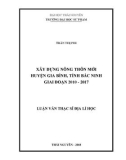 Luận văn Thạc sĩ Địa lý học: Xây dựng Nông thôn mới huyện Gia Bình, tỉnh Bắc Ninh giai đoạn 2010 - 2017