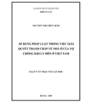 Luận văn Thạc sĩ Luật học: Áp dụng pháp luật trong việc giải quyết tranh chấp về nhà ở của vợ chồng khi ly hôn theo pháp luật Việt Nam