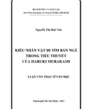 Luận văn Thạc sĩ Văn học: Kiểu nhân vật đi tìm bản ngã trong tiểu thuyết của Haruki Murakami