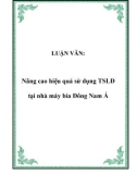 LUẬN VĂN:  Nâng cao hiệu quả sử dụng TSLĐ tại nhà máy bia Đông Nam Á