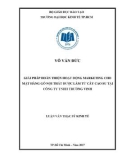 Luận văn Thạc sĩ Kinh tế: Giải pháp hoàn thiện hoạt động marketing cho mặt hàng nội thất được làm từ cây cao su tại Công ty TNHH Trường Vinh