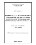 Tóm tắt Luận án Thạc sĩ Quản lý giáo dục: Biện pháp quản lý hoạt động dạy học tiếng Anh ở các trường trung học cơ sở vùng kinh tế xã hội đặc biệt khó khăn huyện Chư Păh, tỉnh Gia Lai