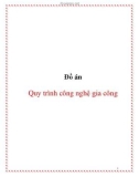 Đồ án: Quy trình công nghệ gia công